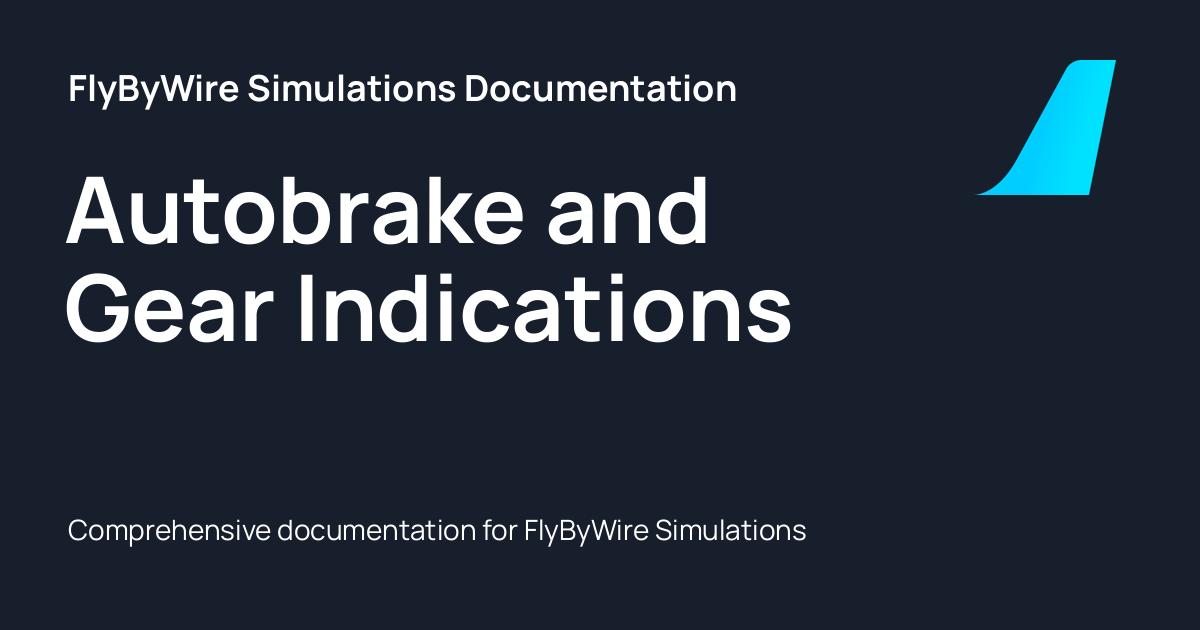 Autobrake and Gear Indications - FlyByWire Simulations Documentation