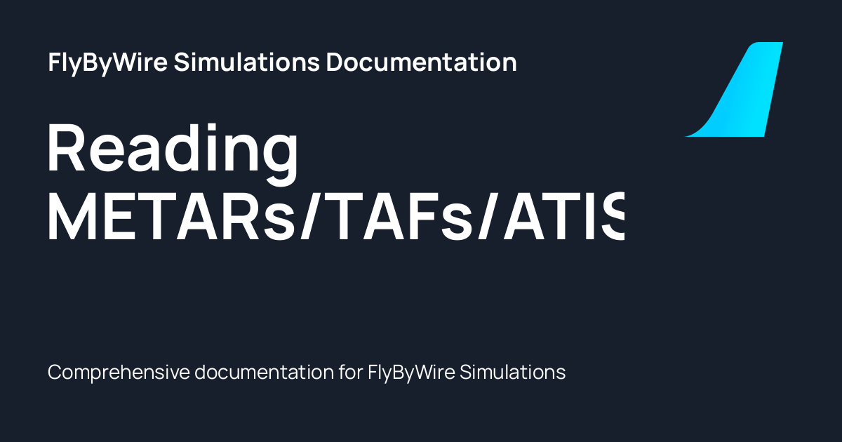 reading-metars-tafs-atis-flybywire-simulations-documentation